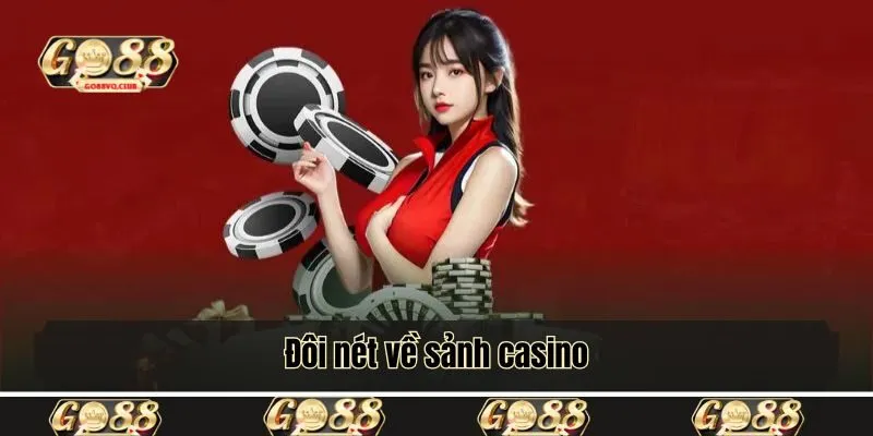 Đôi nét về sảnh casino