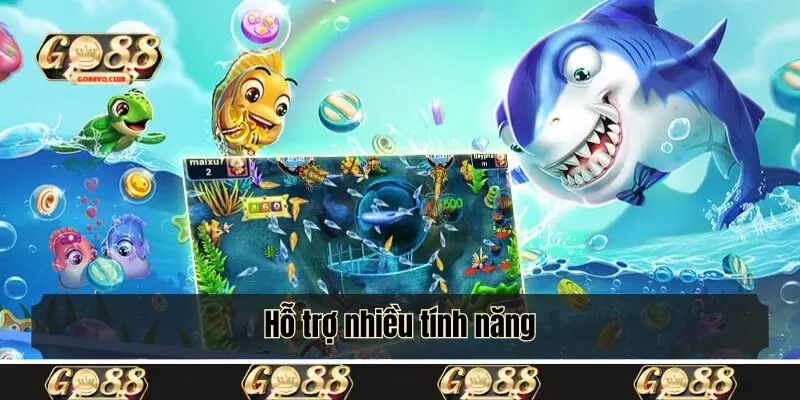 Hỗ trợ nhiều tính năng